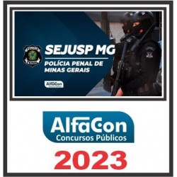 SEJUSP MG (POLÍCIA PENAL) ALFACON 2023