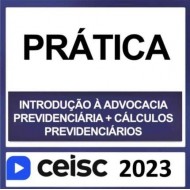 PRÁTICA JURÍDICA – (ADVOCACIA TRABALHISTA + CÁLCULOS TRABALHISTA) – CEISC 2023