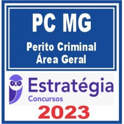 PC MG (Perito Criminal – Área Geral) Estratégia 2023