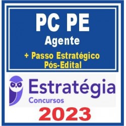 PC PE (Agente de Polícia + Passo) Pós Edital – Estratégia 2023