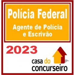 PF – Polícia Federal (Agente de Polícia e Escrivão) CASA 2023