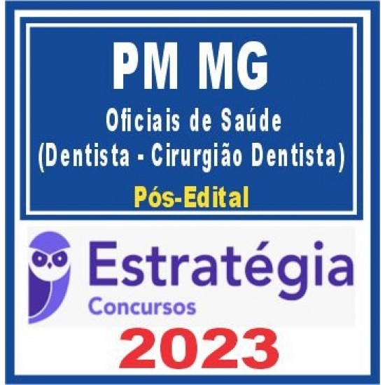 PM MG (Oficiais de Saúde – Dentista – Cirurgião Dentista) Pós Edital – Estratégia 2023