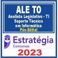 ALE TO (ANALISTA LEGISLATIVO – TI – ANÁLISE DE SUPORTE EM INFORMÁTICA) PÓS EDITAL – ESTRATÉGIA 2023