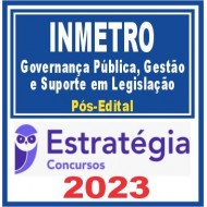 INMETRO (Governança Pública, Gestão e Suporte em Legislação) Pós Edital – Estratégia 2023