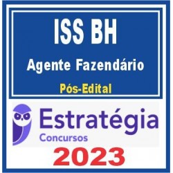 ISS BH (AGENTE FAZENDÁRIO) PÓS EDITAL – ESTRATÉGIA 2023