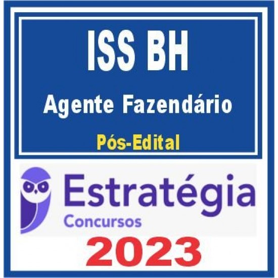 ISS BH (AGENTE FAZENDÁRIO) PÓS EDITAL – ESTRATÉGIA 2023