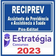 Reciprev (Assistente de Previdência e Assistência à Saúde) Pós Edital – Estratégia 2023