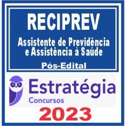 Reciprev (Assistente de Previdência e Assistência à Saúde) Pós Edital – Estratégia 2023