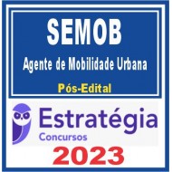 SEMOB (Agente de Mobilidade Urbana) Pós Edital – Estratégia 2023