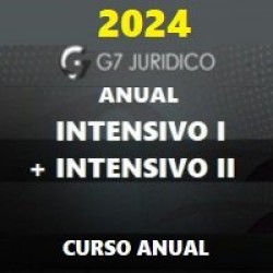 CARREIRAS JURÍDICAS ANUAL (INTENSIVO I + INTENSIVO II) G7 JURÍDICO 2024