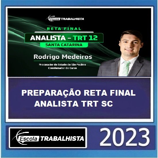 PREPARAÇÃO RETA FINAL - ANALISTA TRT SC - ESCOLA TRABALHISTA 2023