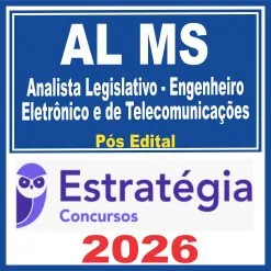 AL MS (Analista Legislativo – Engenheiro Eletrônico e de Telecomunicações) Pós Edital – Estratégia 2026