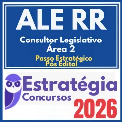 ALE RR (Consultor Legislativo – Área 2 + Passo) Pós Edital – Estratégia 2026