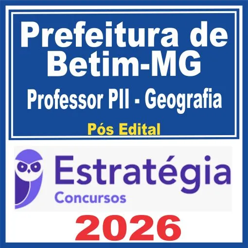 Prefeitura de Betim MG (Professor PII – Geografia) Pós Edital – Estratégia 2026