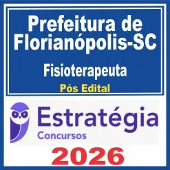 Prefeitura de Florianópolis SC (Fisioterapeuta) Pós Edital – Estratégia 2026