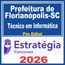 Prefeitura de Florianópolis SC (Técnico em Informática) Pós Edital – Estratégia 2026