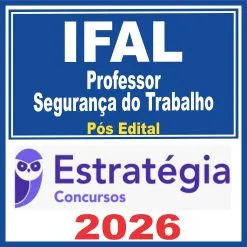 IFAL (Professor – Segurança do Trabalho) Pós Edital – Estratégia 2026