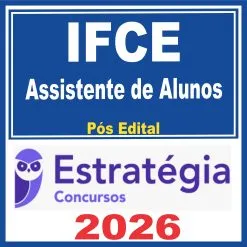 IFCE (Assistente de Alunos) Pós Edital – Estratégia 2026