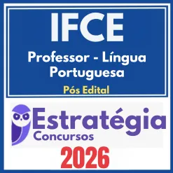 IFCE (Professor – Língua Portuguesa) Pós Edital – Estratégia 2026