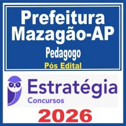 Prefeitura Mazagão AP (Pedagogo) Pós Edital – Estratégia 2026