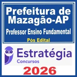 Prefeitura Mazagão AP (Professor Ensino Fundamental) Pós Edital – Estratégia 2026