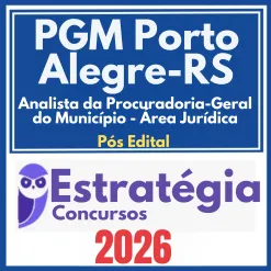 PGM Porto Alegre RS (Analista da Procuradoria-Geral do Município – Área Jurídica) Pós Edital – Estratégia 2026