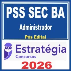 PSS SEC BA (Administrador) Pós Edital – Estratégia 2026