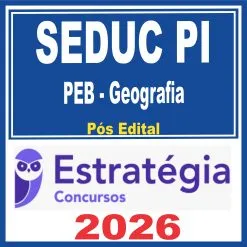 SEDUC PI (PEB – Geografia) Pós Edital – Estratégia 2026