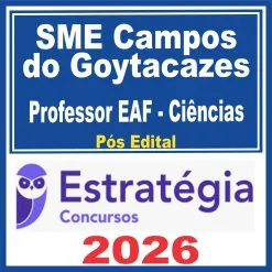 SME Campos do Goytacazes (Professor EAF – Ciências) Pós Edital – Estratégia 2026