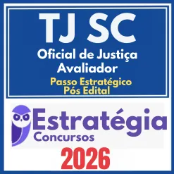 TJ SC (Oficial de Justiça Avaliador + Passo) Pós Edital -Estratégia 2026