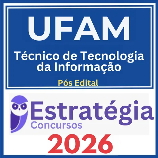 UFAM (Técnico de Tecnologia da Informação) Pós Edital – Estratégia 2026