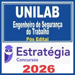 UNILAB (Engenheiro de Segurança do Trabalho) Pós Edital – Estratégia 2026